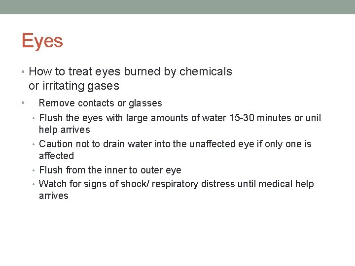 Eyes • How to treat eyes burned by chemicals or irritating gases • •