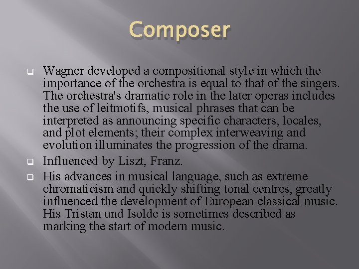 Composer q q q Wagner developed a compositional style in which the importance of