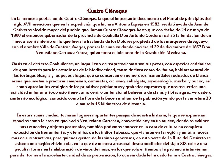 Cuatro Ciénegas En la hermosa población de Cuatro Ciénegas, la que el importante documento