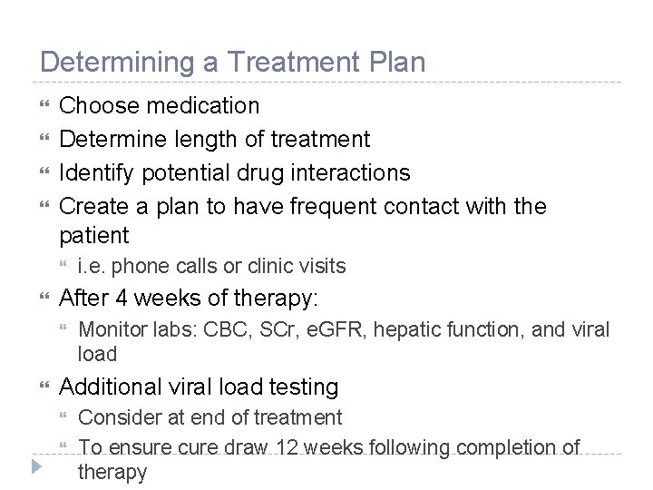 Determining a Treatment Plan Choose medication Determine length of treatment Identify potential drug interactions