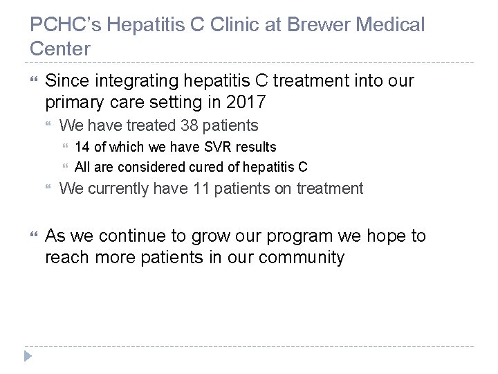 PCHC’s Hepatitis C Clinic at Brewer Medical Center Since integrating hepatitis C treatment into