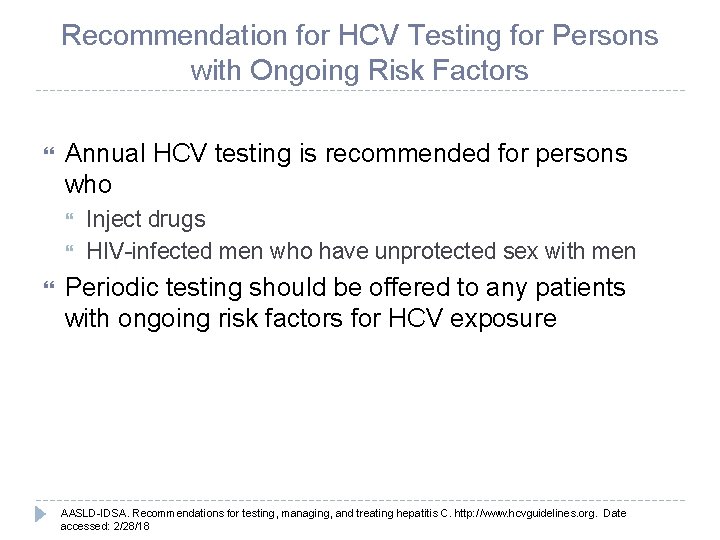 Recommendation for HCV Testing for Persons with Ongoing Risk Factors Annual HCV testing is