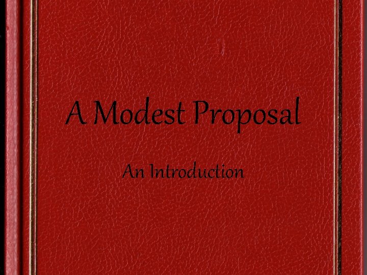 A Modest Proposal An Introduction 