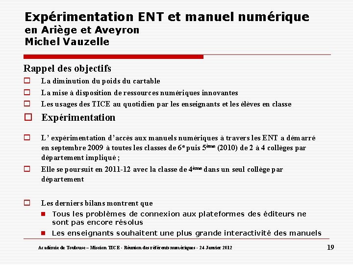 Expérimentation ENT et manuel numérique en Ariège et Aveyron Michel Vauzelle Rappel des objectifs