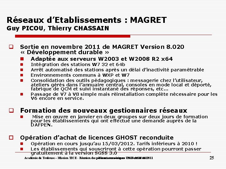 Réseaux d’Etablissements : MAGRET Guy PICOU, Thierry CHASSAIN Sortie en novembre 2011 de MAGRET