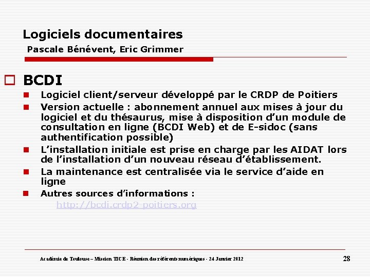 Logiciels documentaires Pascale Bénévent, Eric Grimmer BCDI Logiciel client/serveur développé par le CRDP de