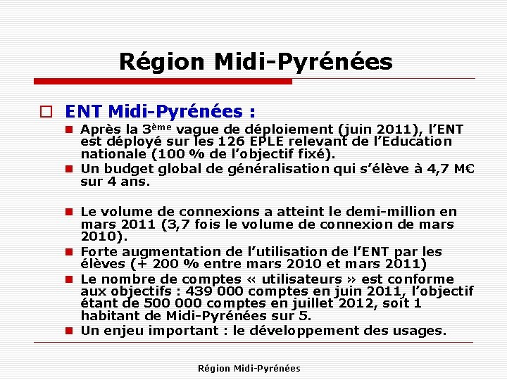 Région Midi-Pyrénées ENT Midi-Pyrénées : Après la 3ème vague de déploiement (juin 2011), l’ENT