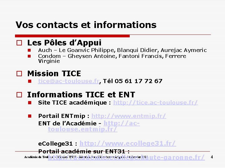 Vos contacts et informations Les Pôles d’Appui Auch – Le Goanvic Philippe, Blanqui Didier,