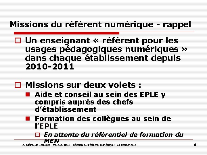 Missions du référent numérique - rappel Un enseignant « référent pour les usages pédagogiques