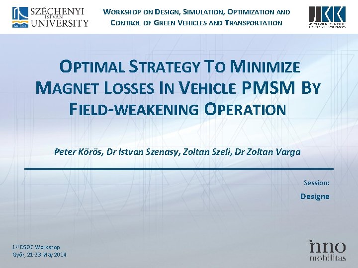 WORKSHOP ON DESIGN, SIMULATION, OPTIMIZATION AND CONTROL OF GREEN VEHICLES AND TRANSPORTATION OPTIMAL STRATEGY
