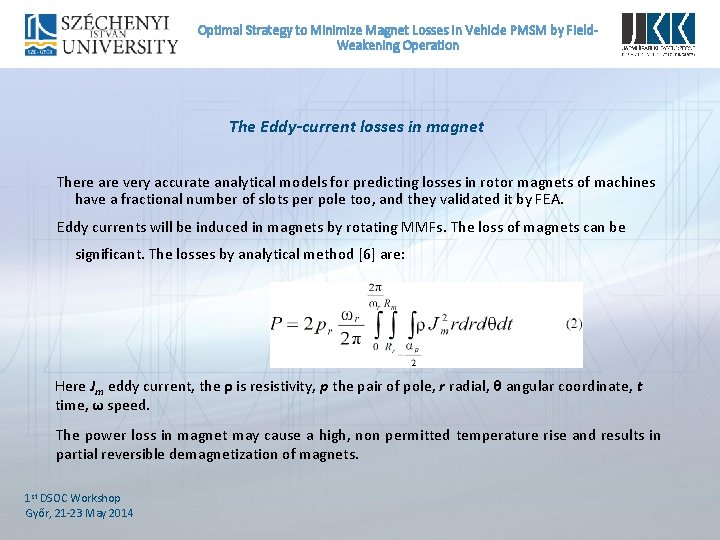 Optimal Strategy to Minimize Magnet Losses In Vehicle PMSM by Field. Weakening Operation The