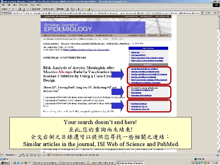 Your search doesn’t end here! 至此, 您的查詢尚未結束! 全文右側之目錄還可以提供您尋找一些相關之連結︰ Similar articles in the journal, ISI