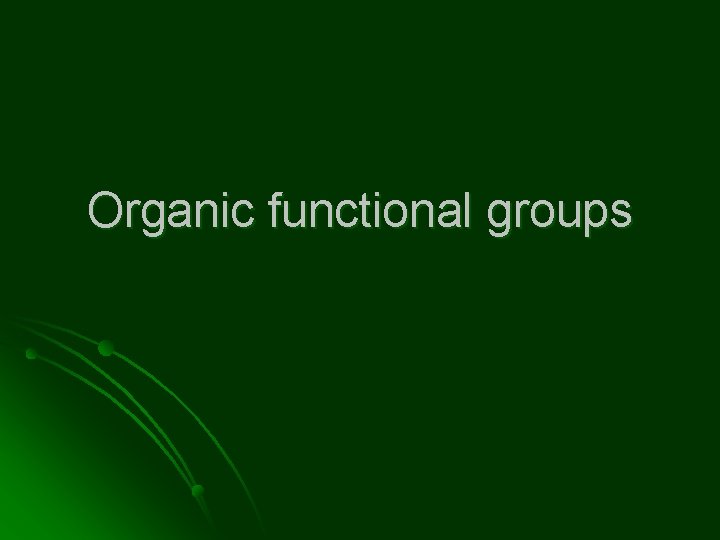 Organic functional groups 