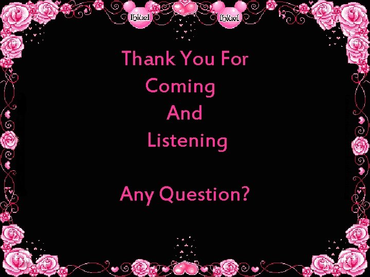 Thank You For Coming And Listening Any Question? 32 