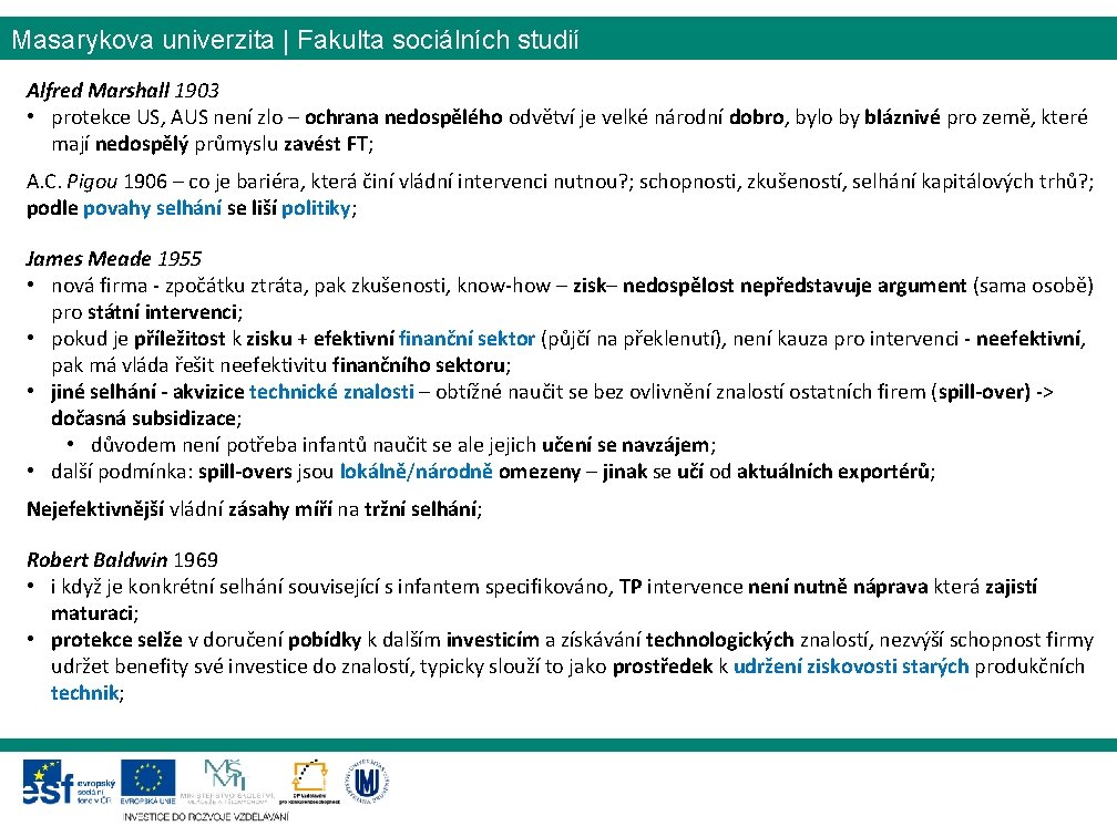 Masarykova univerzita | Fakulta sociálních studií Alfred Marshall 1903 • protekce US, AUS není