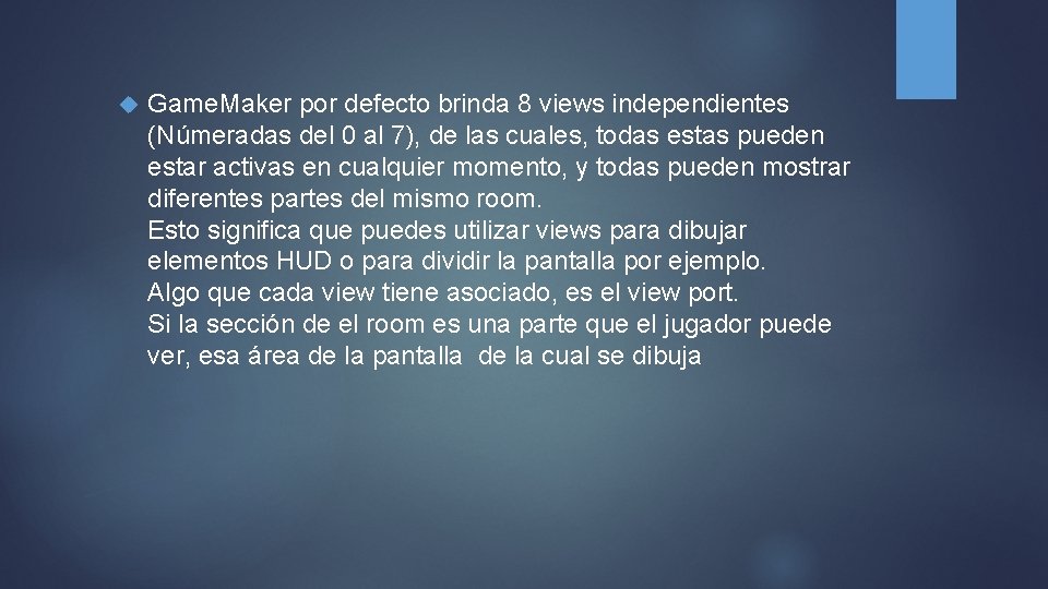  Game. Maker por defecto brinda 8 views independientes (Númeradas del 0 al 7),