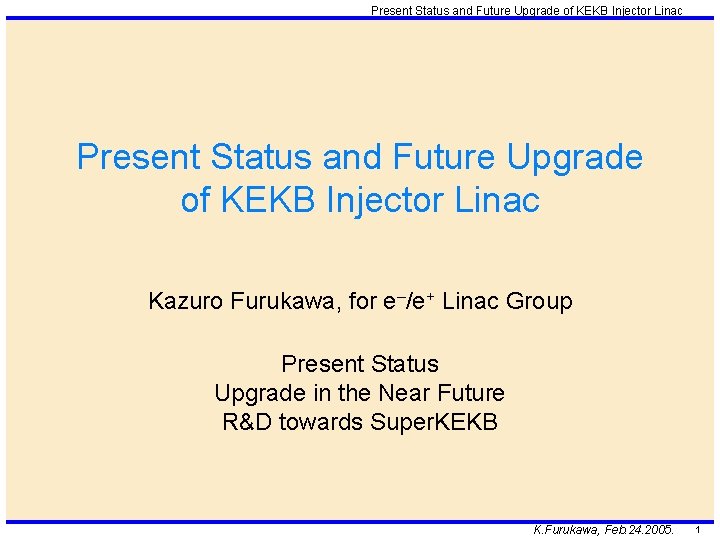 Present Status and Future Upgrade of KEKB Injector Linac Kazuro Furukawa, for e–/e+ Linac