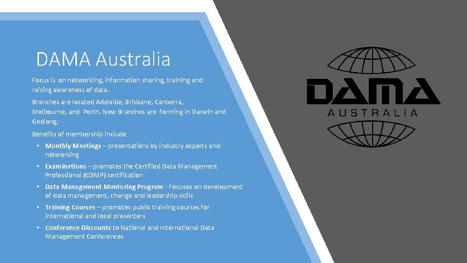 DAMA Australia Focus is on networking, information sharing, training and raising awareness of data.