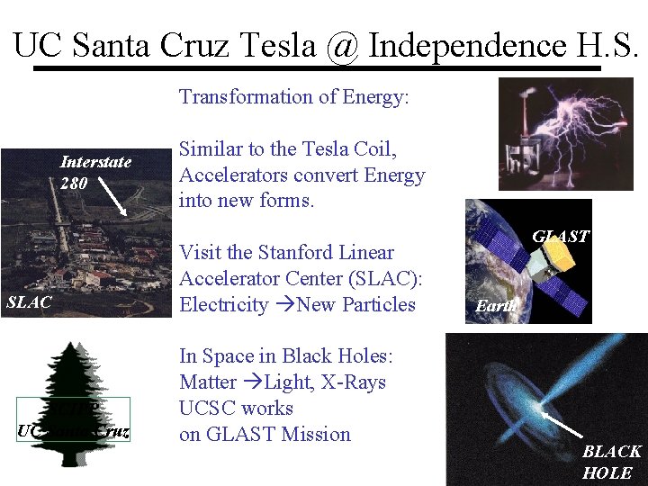UC Santa Cruz Tesla @ Independence H. S. Transformation of Energy: Interstate 280 SLAC