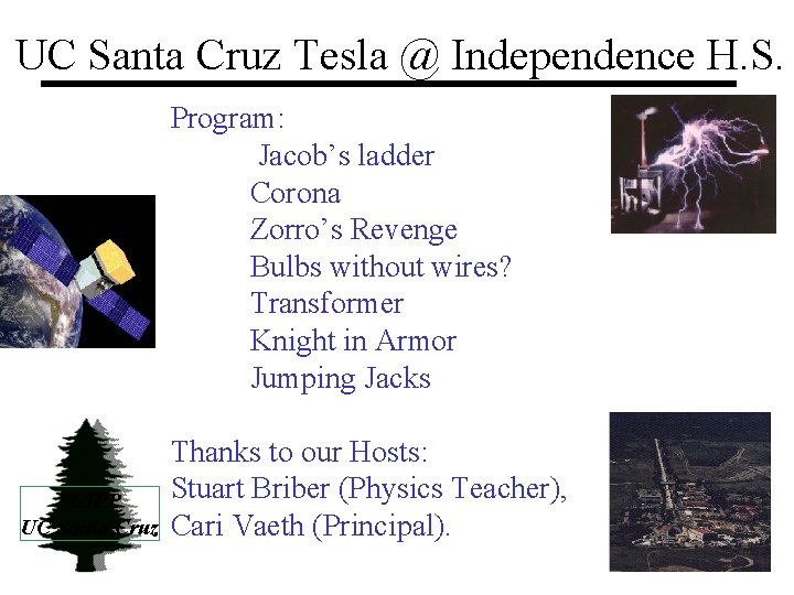 UC Santa Cruz Tesla @ Independence H. S. Program: Jacob’s ladder Corona Zorro’s Revenge