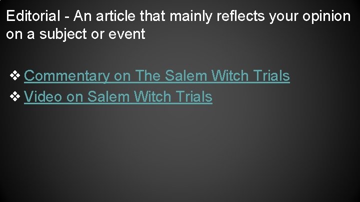 Editorial - An article that mainly reflects your opinion on a subject or event Editorial - An article that mainly reflects your opinion on a subject or event