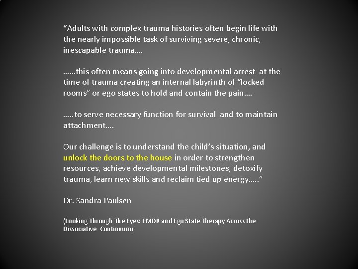 “Adults with complex trauma histories often begin life with the nearly impossible task of