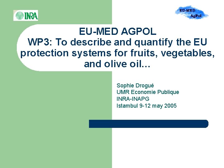 EU-MED AGPOL WP 3: To describe and quantify the EU protection systems for fruits,