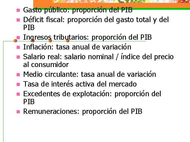 n n n n n Gasto público: proporción del PIB Déficit fiscal: proporción del