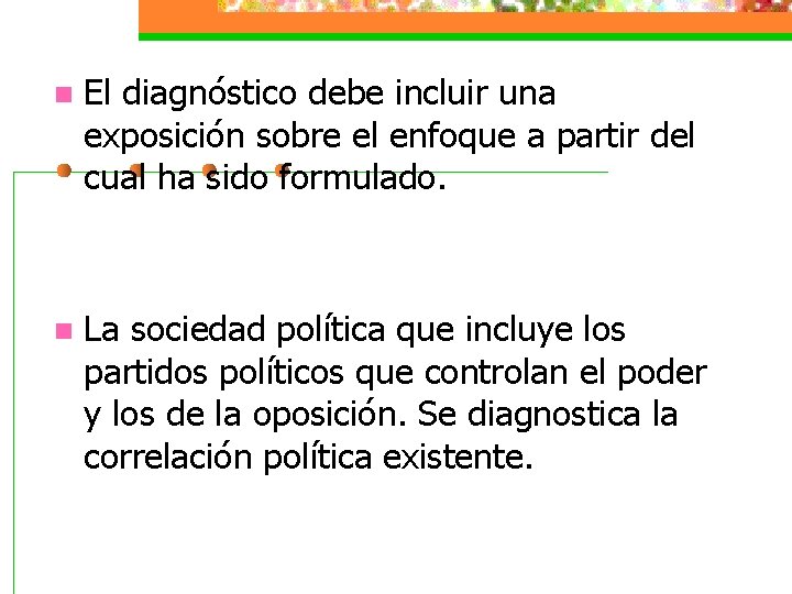 n El diagnóstico debe incluir una exposición sobre el enfoque a partir del cual