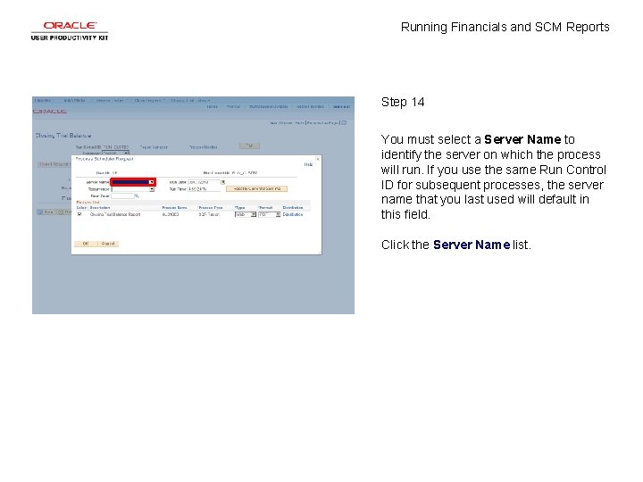 Running Financials and SCM Reports Step 14 You must select a Server Name to