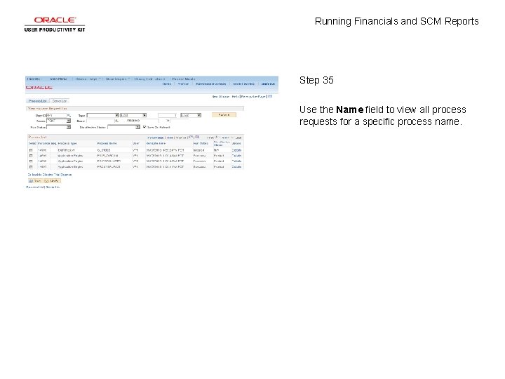 Running Financials and SCM Reports Step 35 Use the Name field to view all