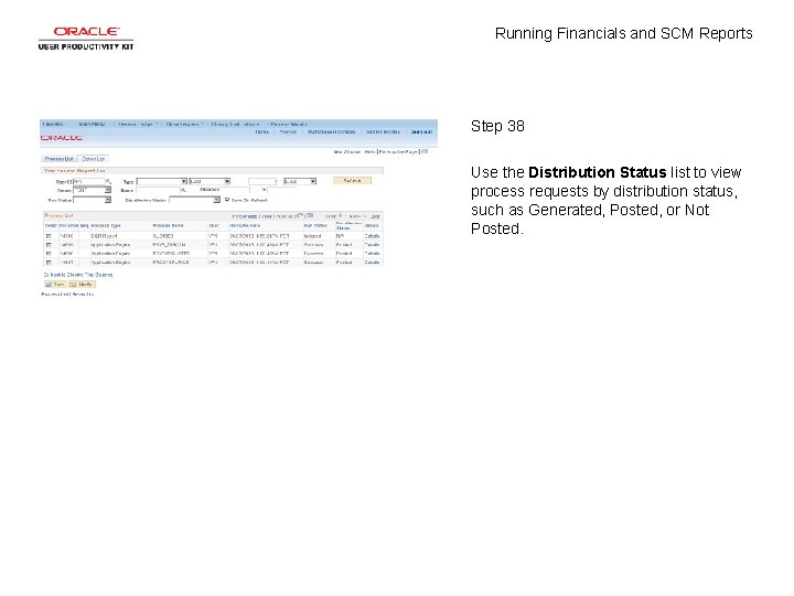 Running Financials and SCM Reports Step 38 Use the Distribution Status list to view