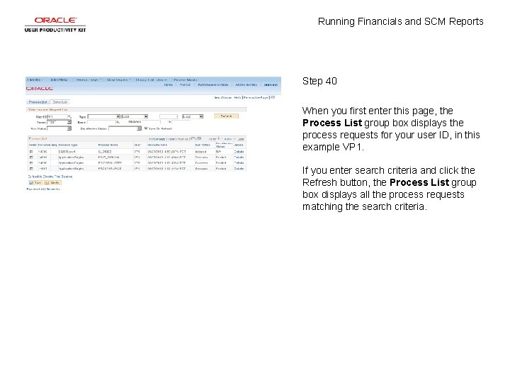 Running Financials and SCM Reports Step 40 When you first enter this page, the