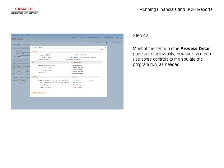 Running Financials and SCM Reports Step 42 Most of the items on the Process