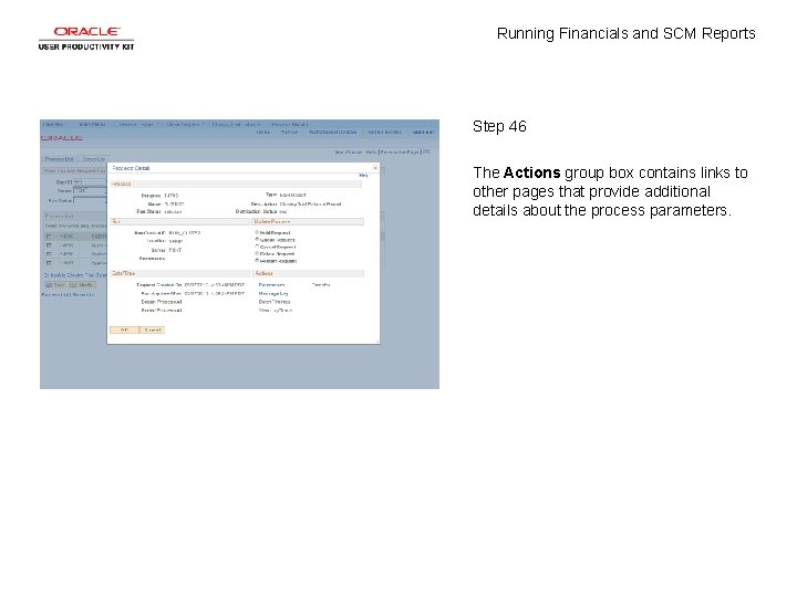 Running Financials and SCM Reports Step 46 The Actions group box contains links to
