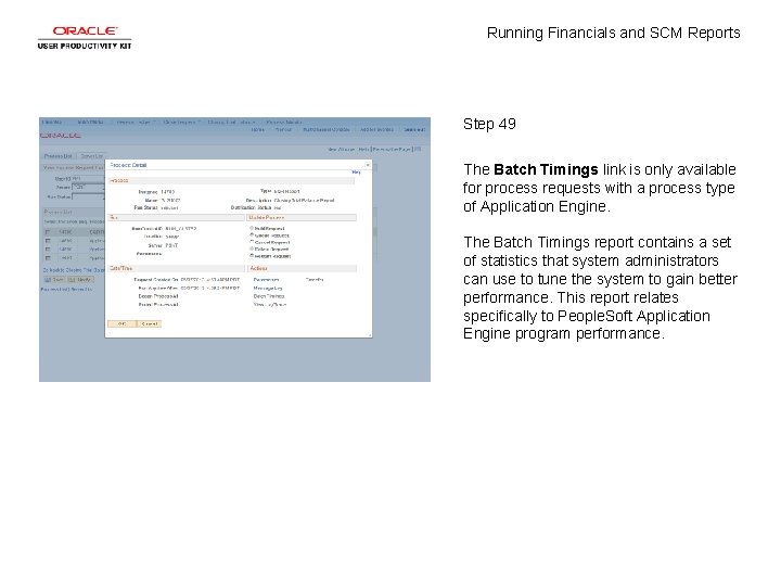 Running Financials and SCM Reports Step 49 The Batch Timings link is only available