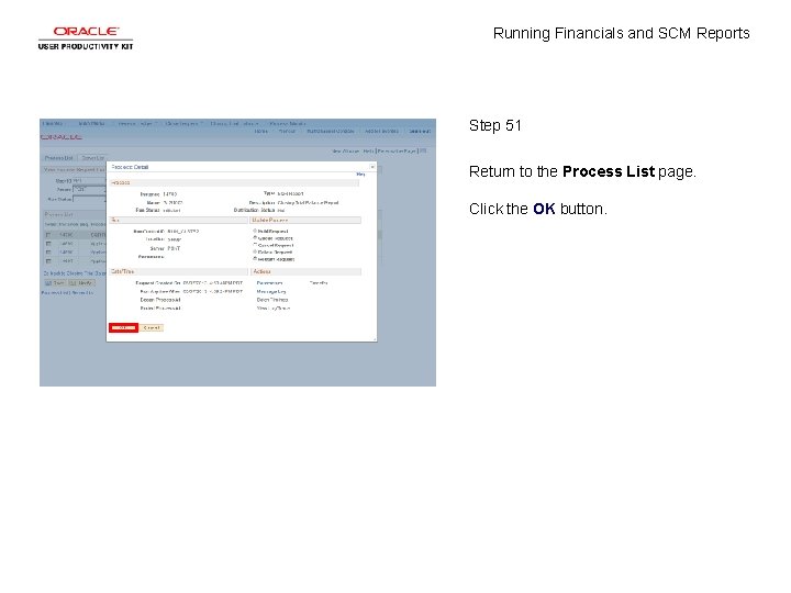 Running Financials and SCM Reports Step 51 Return to the Process List page. Click