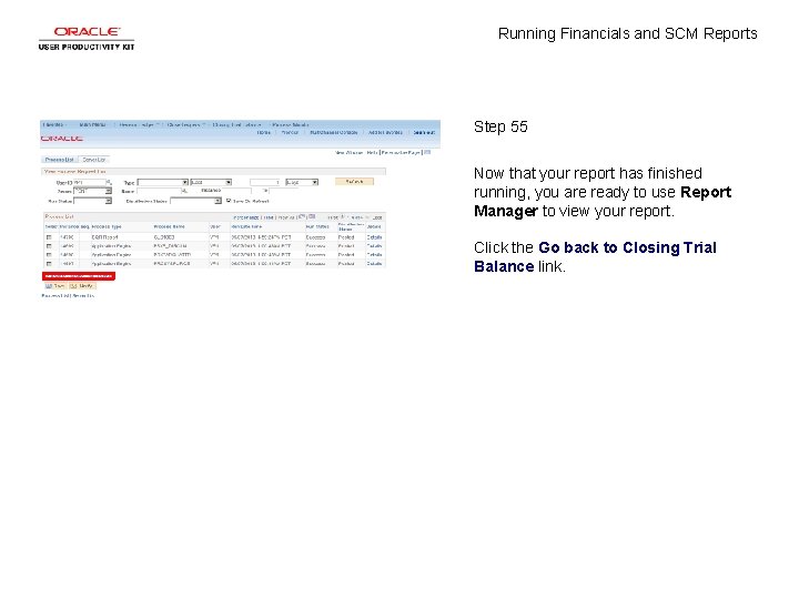 Running Financials and SCM Reports Step 55 Now that your report has finished running,
