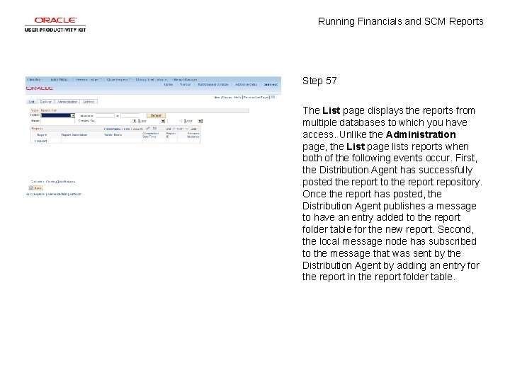 Running Financials and SCM Reports Step 57 The List page displays the reports from