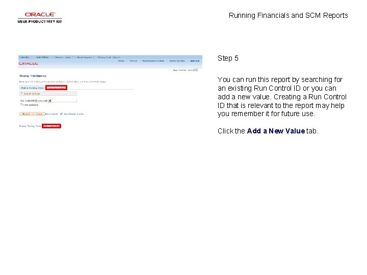 Running Financials and SCM Reports Step 5 You can run this report by searching