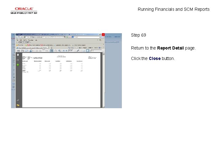 Running Financials and SCM Reports Step 69 Return to the Report Detail page. Click