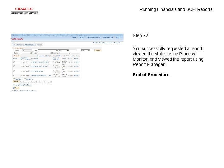 Running Financials and SCM Reports Step 72 You successfully requested a report, viewed the