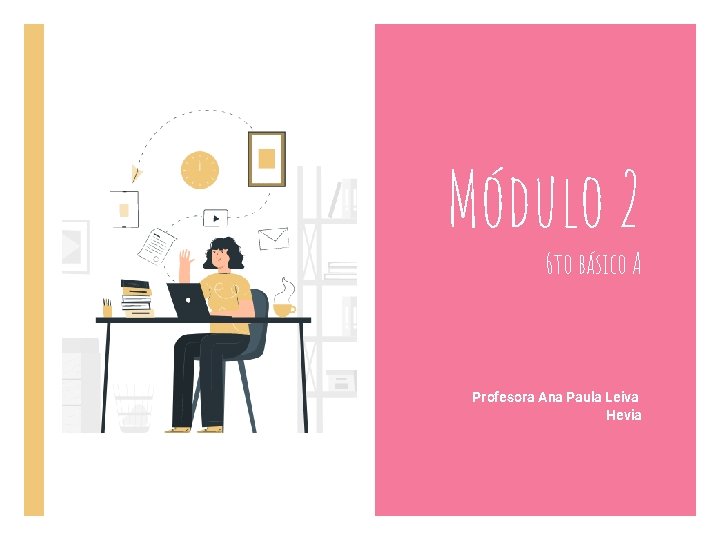 Mdulo 2 6 to bsico A Profesora Ana