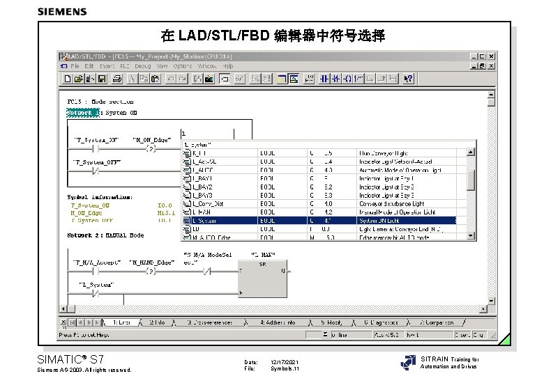 在 LAD/STL/FBD 编辑器中符号选择 SIMATIC® S 7 Siemens AG 2003. All rights reserved. Date: File: