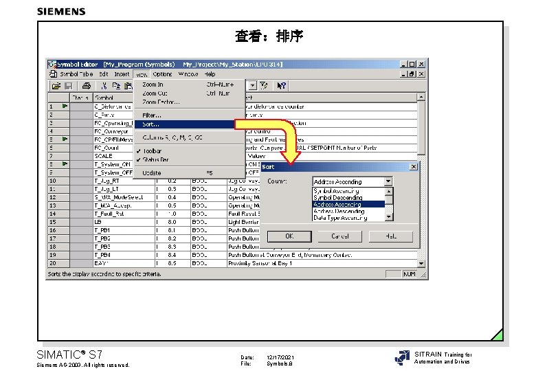 查看：排序 SIMATIC® S 7 Siemens AG 2003. All rights reserved. Date: File: 12/17/2021 Symbols.