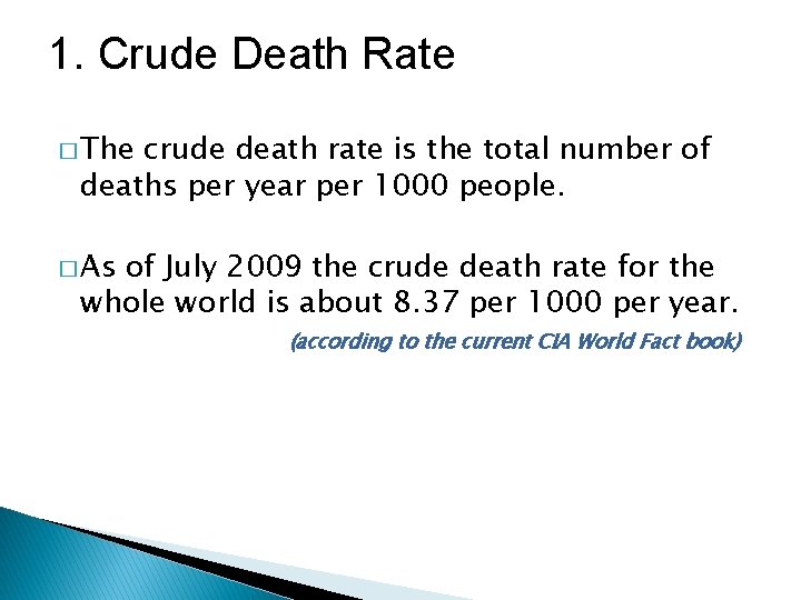 1. Crude Death Rate � The crude death rate is the total number of