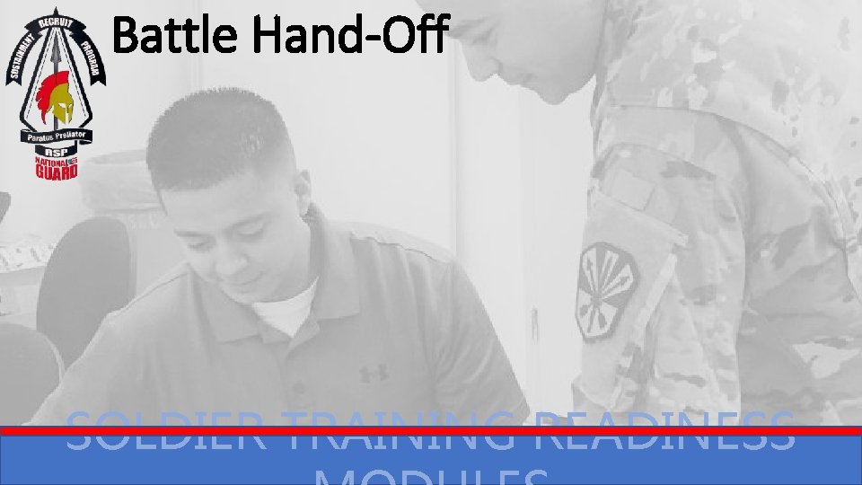 Battle Hand-Off SOLDIER TRAINING READINESS 