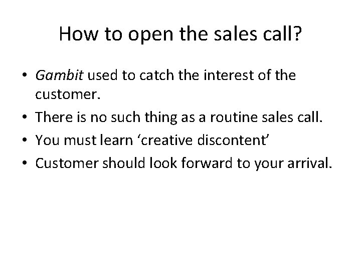 How to open the sales call? • Gambit used to catch the interest of