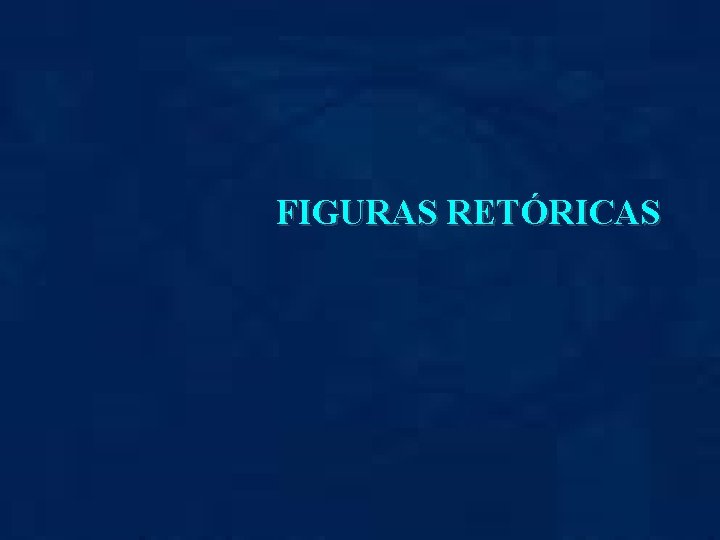 FIGURAS RETÓRICAS 