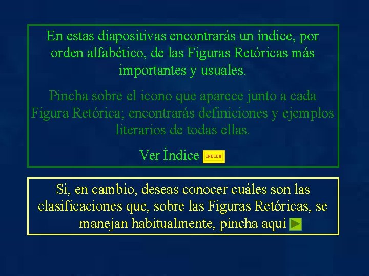 En estas diapositivas encontrarás un índice, por orden alfabético, de las Figuras Retóricas más